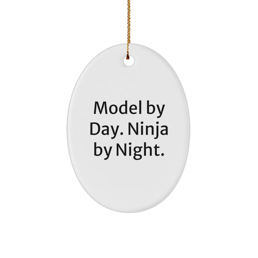 Funny Model Gifts from Men, Women, Friends, or Family for Model By Day. Ninja By Night. Christmas Unique Oval Ornament - Image 1