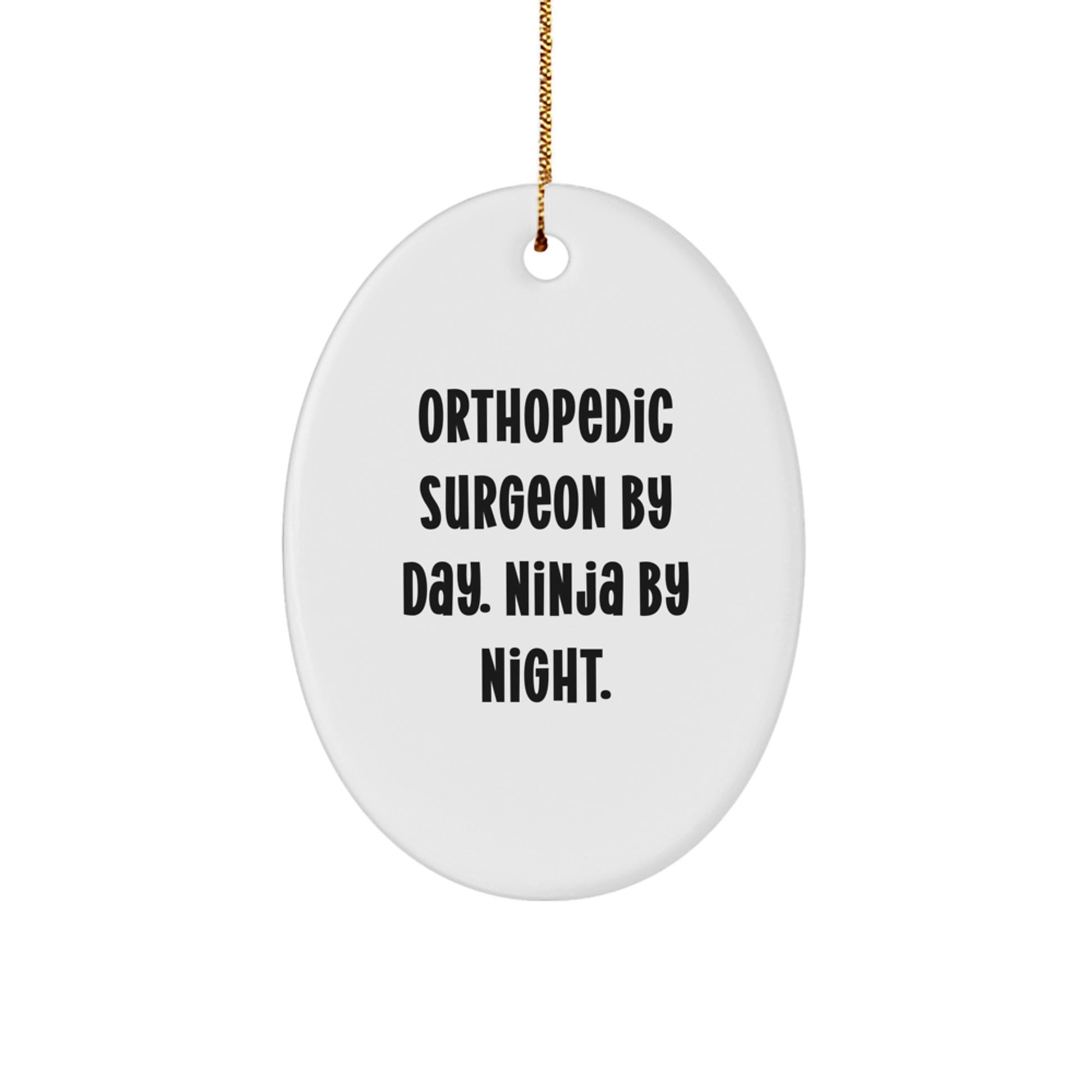 Funny Orthopedic Surgeon Gifts from Men to Orthopedic Surgeons, Oval Ornament for Christmas Unique Gifts - Image 1