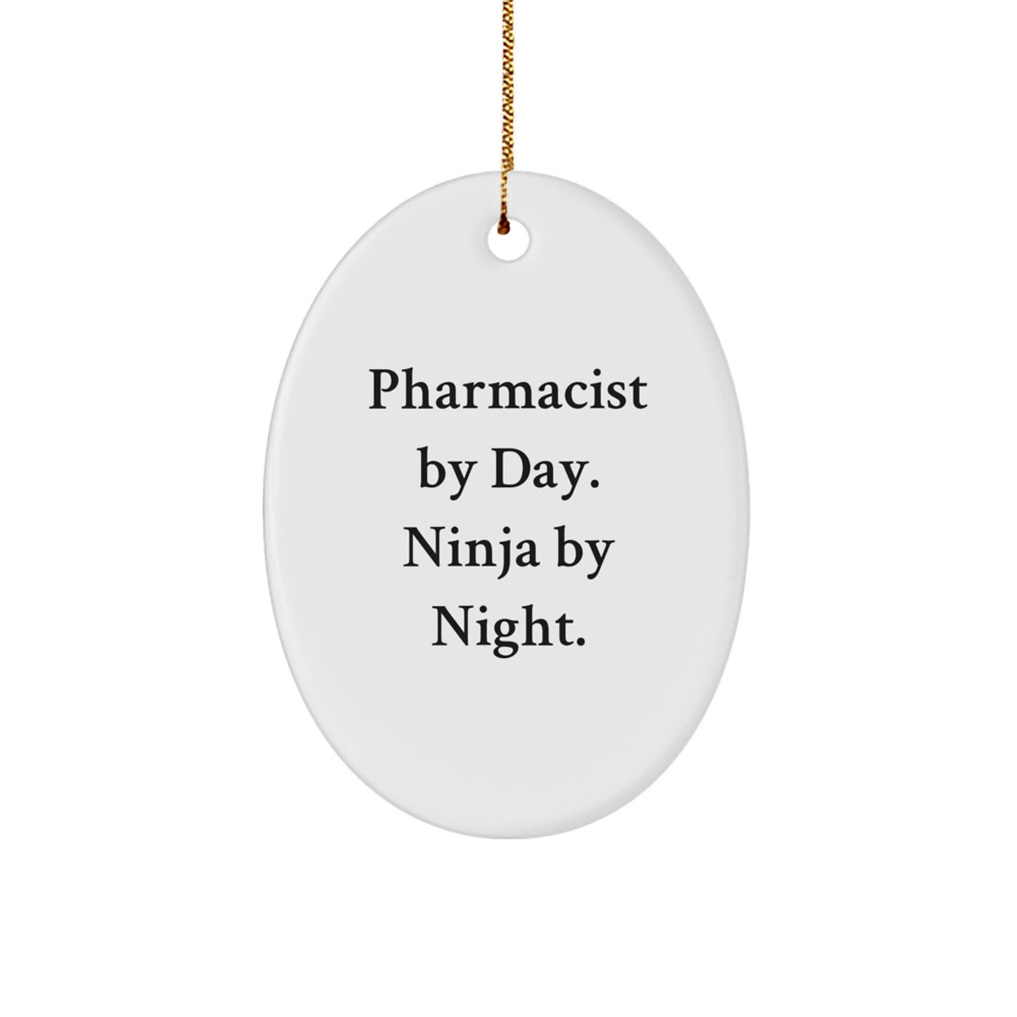 Oval Ornament – Pharmacist by Day Ninja by Night Gift for Coworkers Idea - Image 1