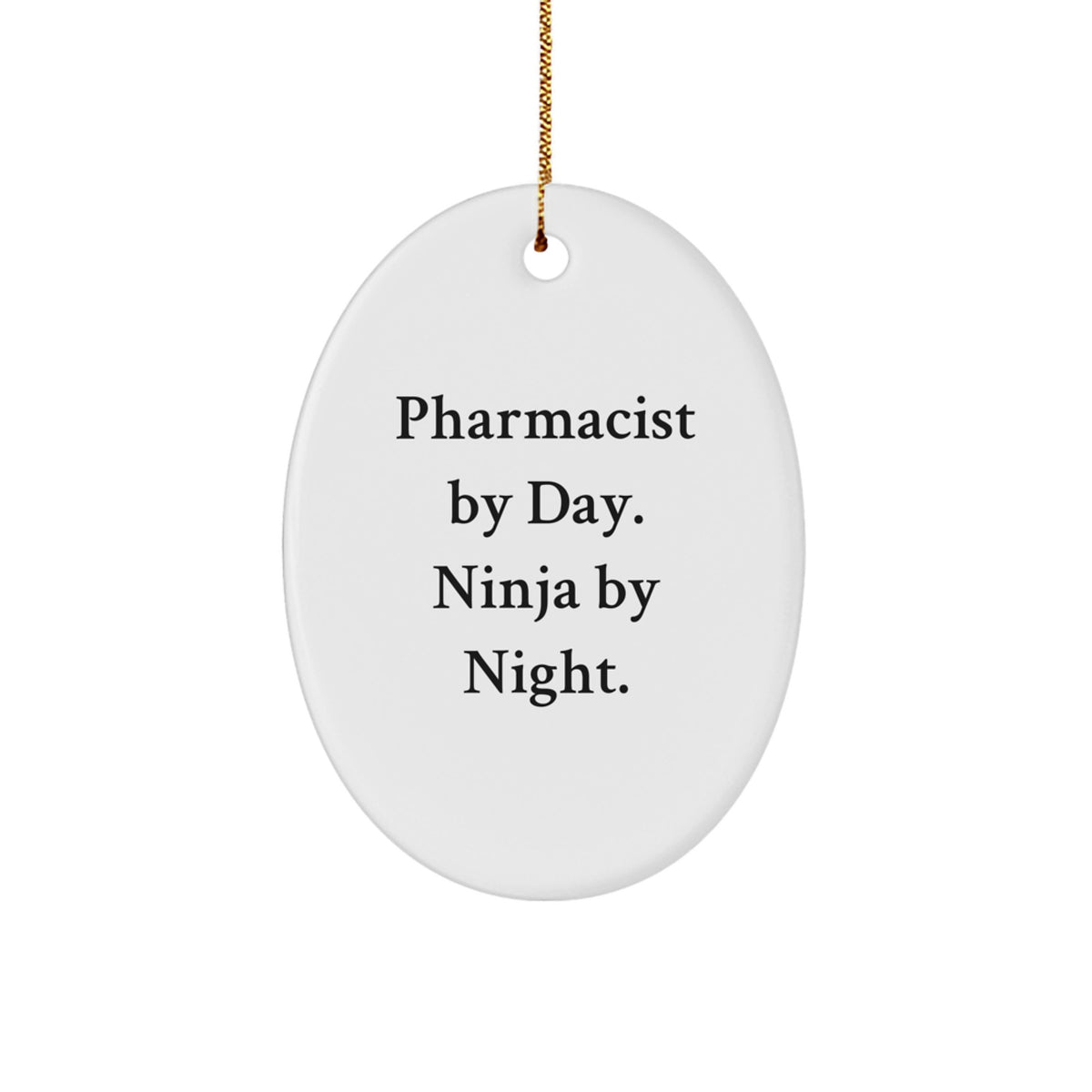 Oval Ornament – Pharmacist by Day Ninja by Night Gift for Coworkers Idea - Image 1