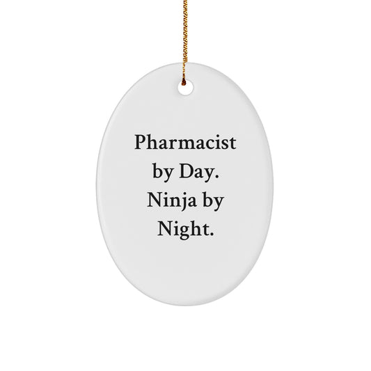 Oval Ornament – Pharmacist by Day Ninja by Night Gift for Coworkers Idea - Image 1