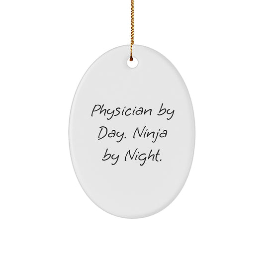 Funny Physician Gifts from Friends at Christmas, Oval Ornament for Physicians By Day. Ninja By Night., Unique Christmas Unique Gifts for Physicians, Funny Oval Ornament - Image 1