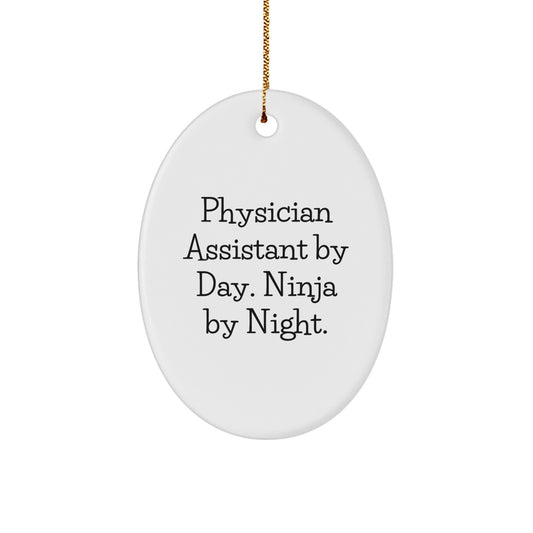 Funny Gifts for Physician Assistant By Day. Ninja By Night. Oval Ornament for Physician Assistant Men Friends Coworkers - Image 1