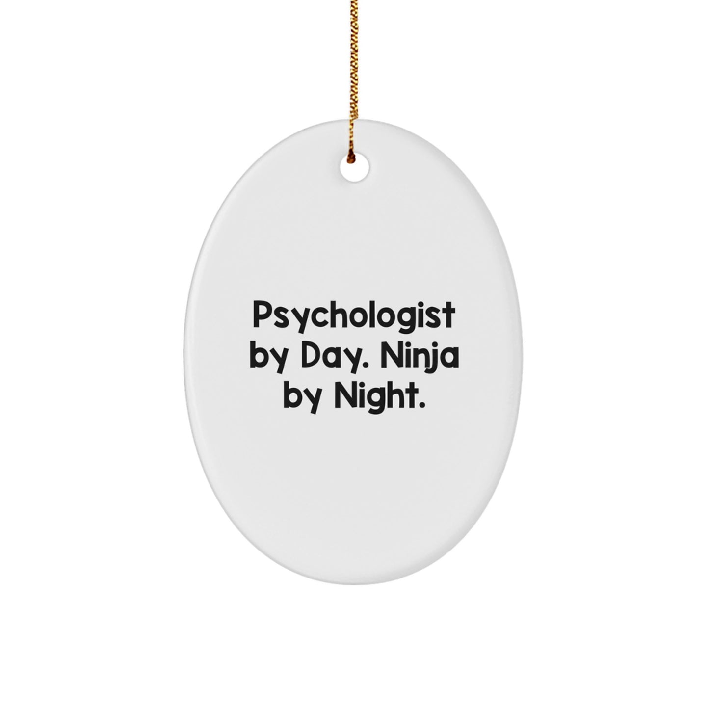 Christmas Unique Gift Psychologist by Day. Ninja by Night. Oval Ornament - Image 1