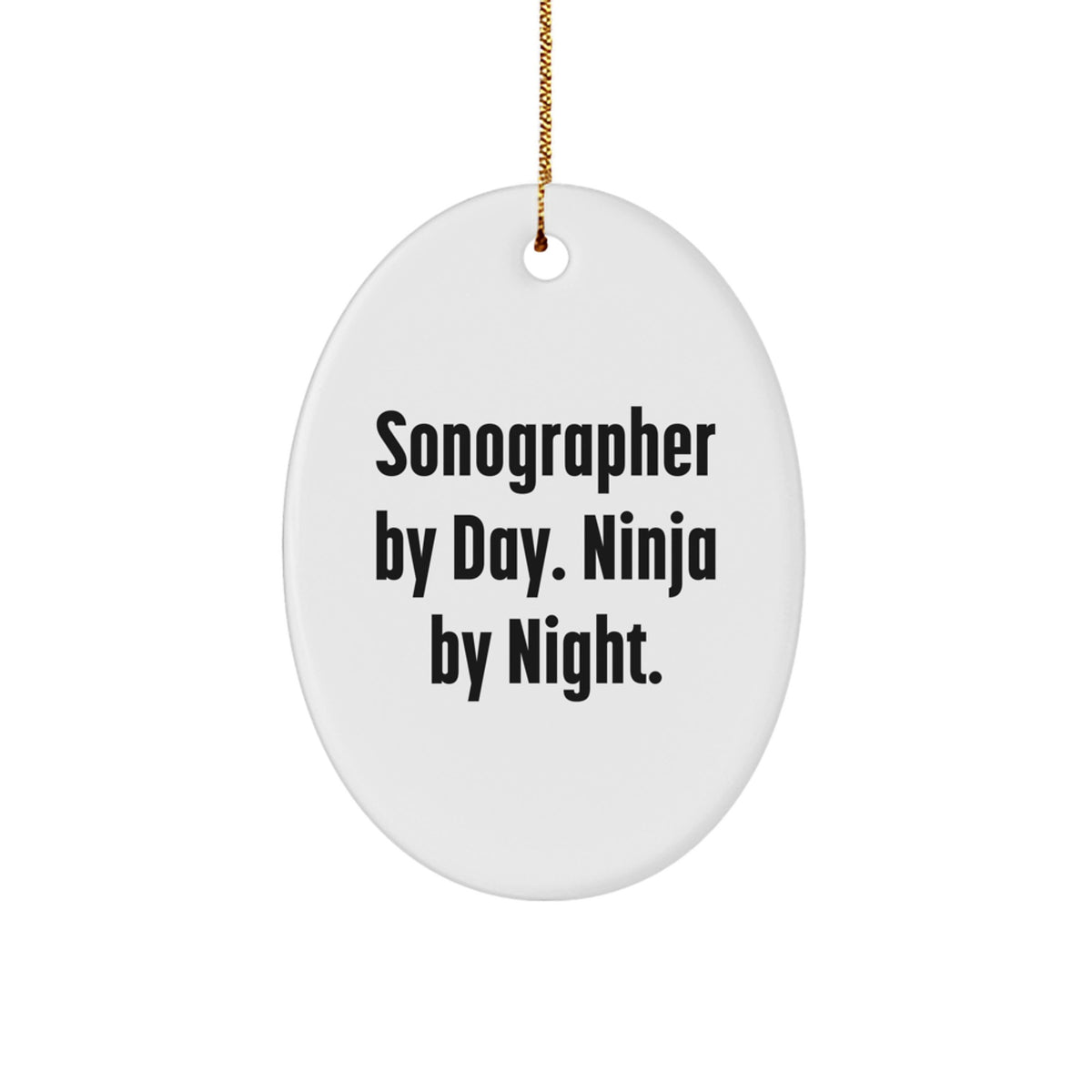 Sonographer by Day. Ninja by Night. Oval Ornament for Him ChristmasGift - Image 1