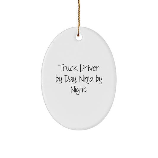 Funny Truck Driver Gifts for Men, Oval Ornament from Friends, Unique Christmas Decorations with Quote 'Truck Driver By Day. Ninja By Night.' - Image 1