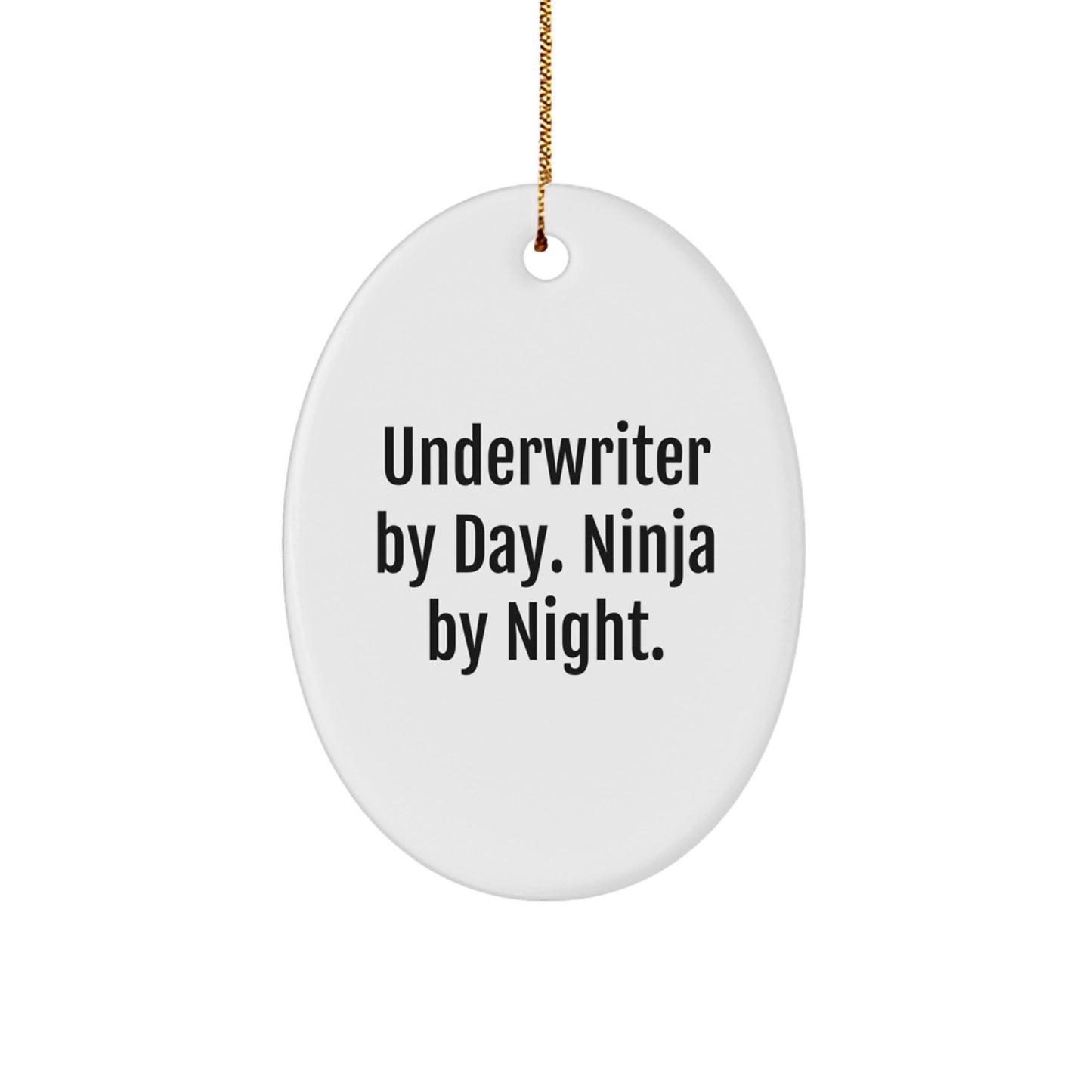 Underwriter Gifts from Men, Unique Oval Ornaments for Underwriter By Day. Ninja By Night. Christmas Decorations - Image 1
