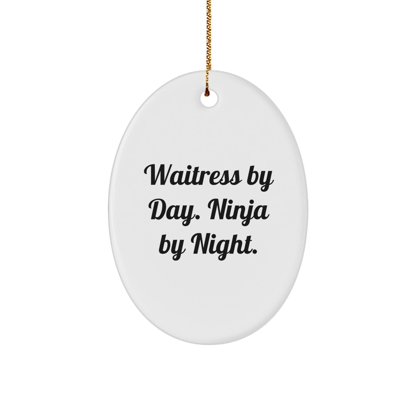 Funny Waitress Gifts from Men to Friends - Oval Ornament By Day. Ninja By Night. - Christmas Unique - Image 1