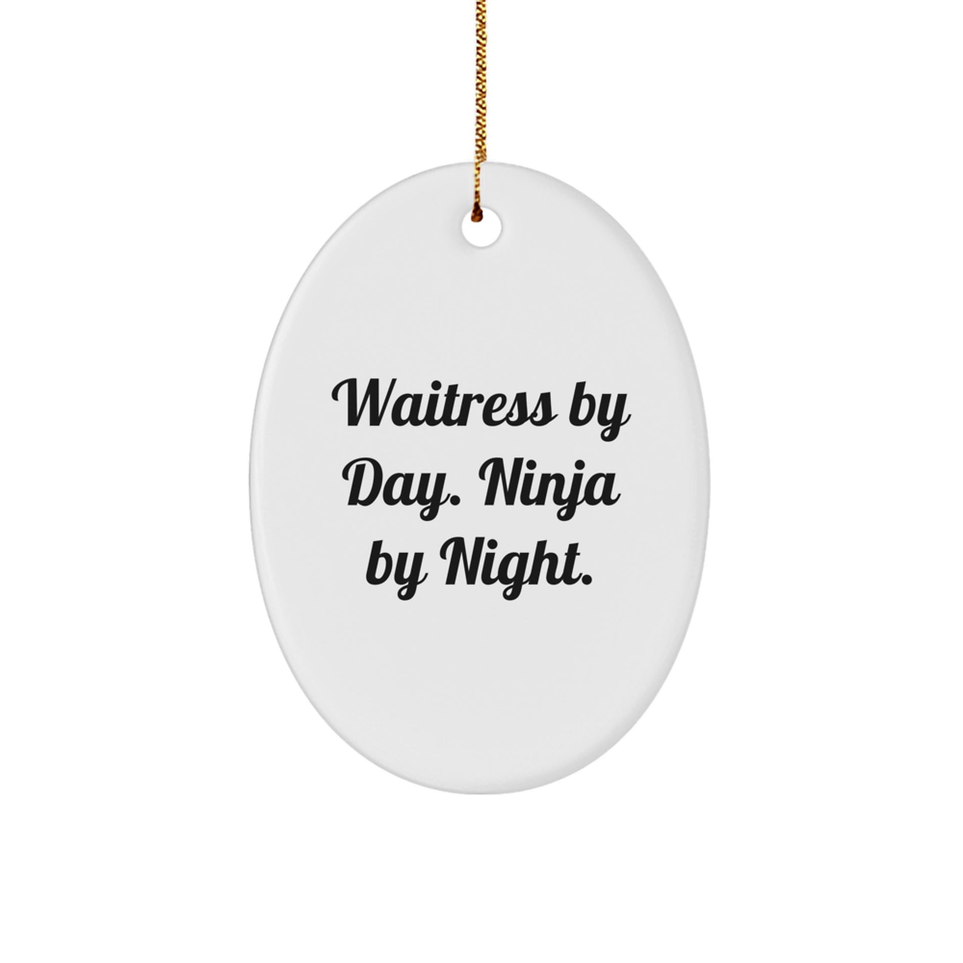 Funny Waitress Gifts from Men to Friends - Oval Ornament By Day. Ninja By Night. - Christmas Unique - Image 1