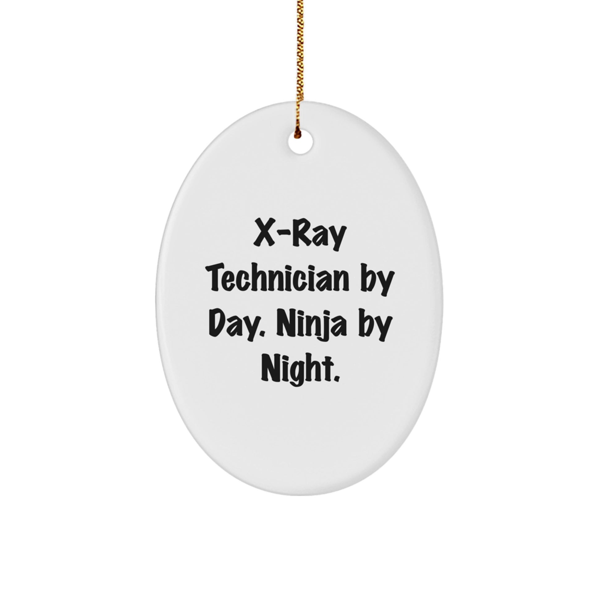 X-Ray Technician Gifts from Men, Women, Friends, or Family - Oval Ornament, X-Ray Technician By Day. Ninja By Night., Funny Quote, Christmas Unique Decorations - Image 1