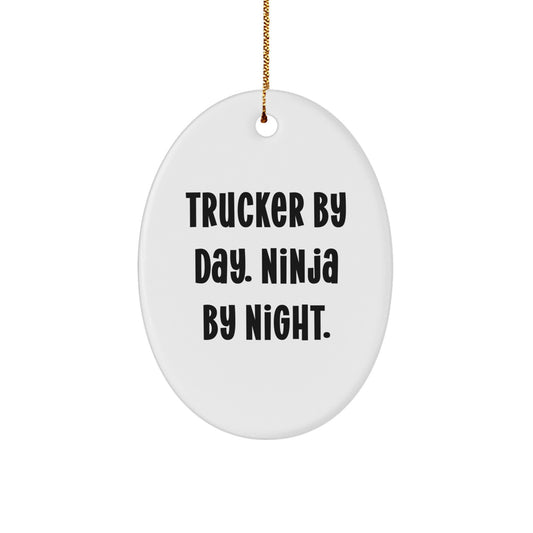 Trucker Gifts from Men to Trucker Friends - Oval Ornament Trucker By Day Ninja By Night - Christmas Unique - Image 1