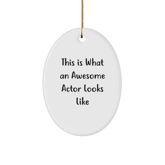 Funny Actor Gifts for Men, Christmas Unique Oval Ornaments with 'This Is What An Awesome Actor Looks Like' Quote, Gifts from Friends or Family - Image 1