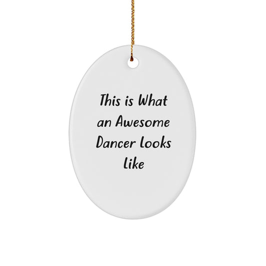 Funny Dancer Gifts for Dancer Friends from Family Men - Oval Ornament, This Is What An Awesome Dancer Looks Like Christmas Unique Gifts - Image 1