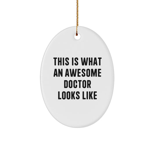 Funny Doctor Gifts from Friends for Men Oval Ornament This Is What An Awesome Doctor Looks Like Christmas Unique - Image 1