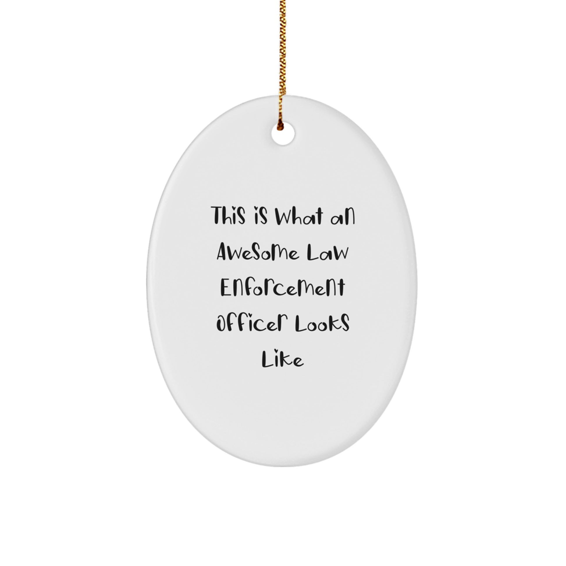 Funny Law Enforcement Officer Gifts for Men - Oval Ornament - This Is What An Awesome Law Enforcement Officer Looks Like Christmas Unique Gifts from Family - Image 1