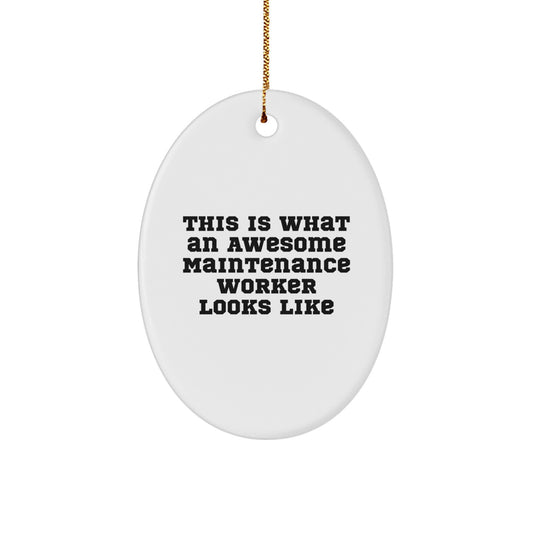 Funny Maintenance Worker Gifts from Friends for Men Oval Ornament Christmas Unique Decorations - 'This Is What An Awesome Maintenance Worker Looks Like' - Image 1