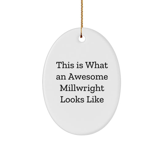 Millwright Oval Ornament Gift for Coworkers Idea – Awesome Millwright - Image 1