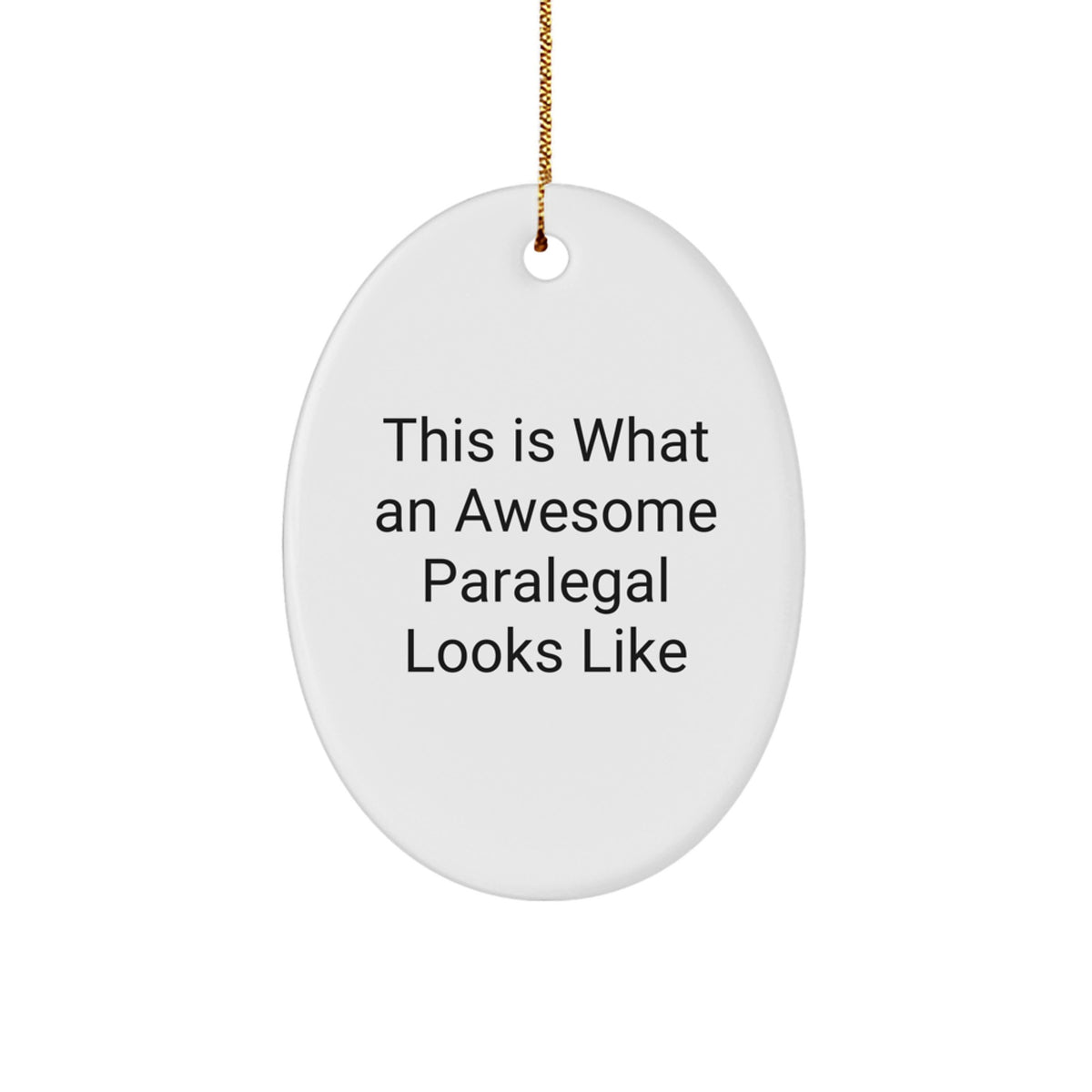 Paralegal Keepsake Durable White Oval Christmas Ornament for Him Gift - Image 1