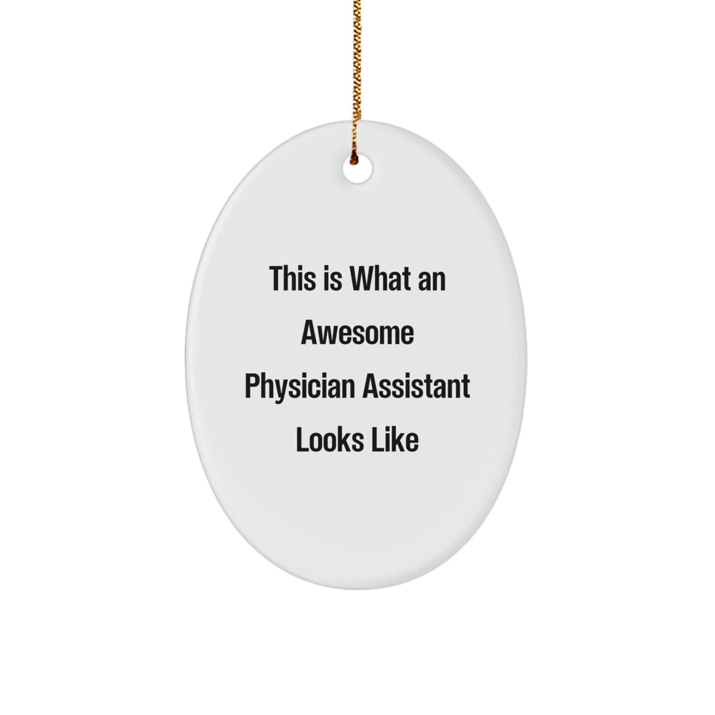 Funny Physician Assistant Gifts, Oval Ornament, 'This Is What An Awesome Physician Assistant Looks Like', Gifts from Friends for Physician Assistant, Unique Christmas Unique Gifts for Men - Image 1