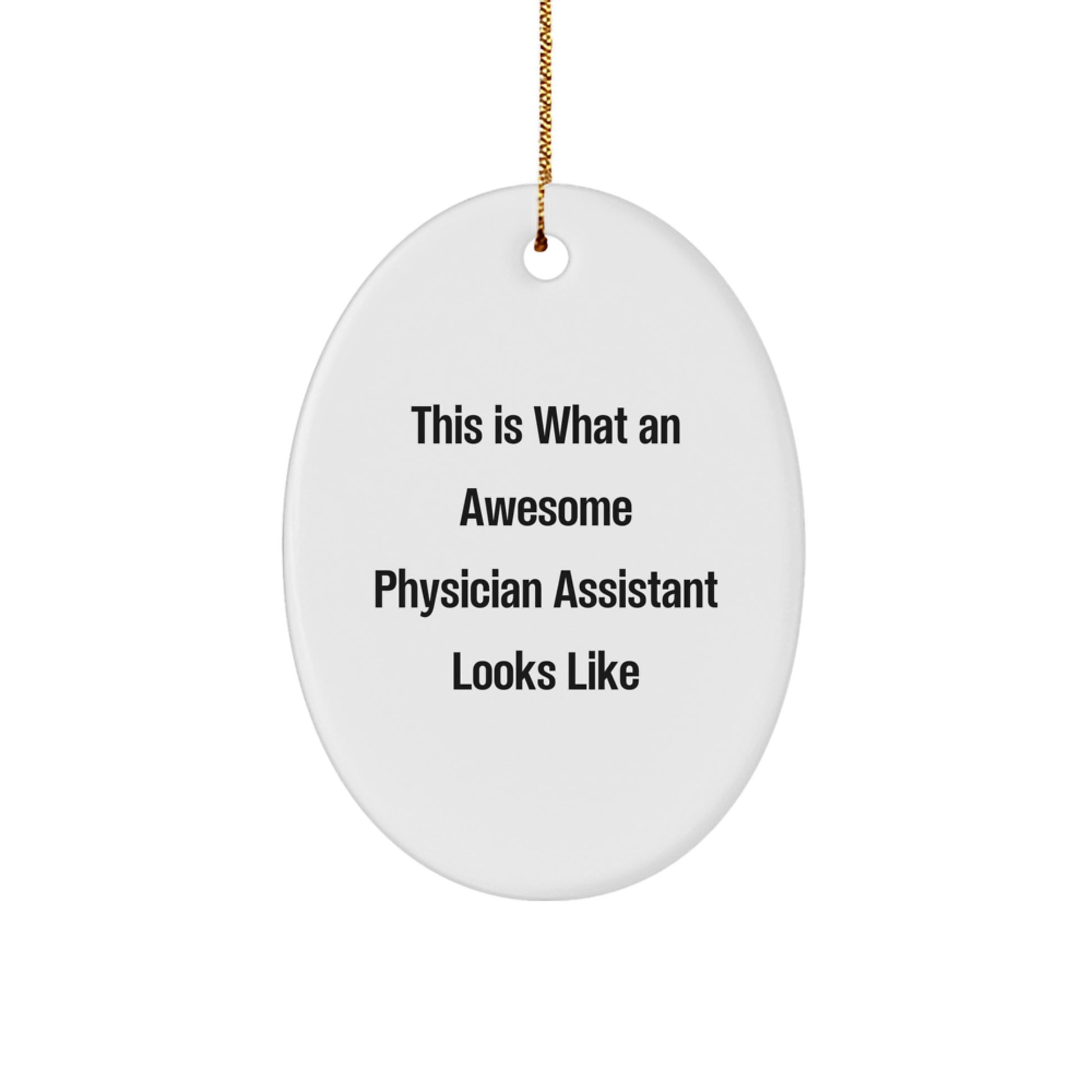 Funny Physician Assistant Gifts, Oval Ornament, 'This Is What An Awesome Physician Assistant Looks Like', Gifts from Friends for Physician Assistant, Unique Christmas Unique Gifts for Men - Image 1