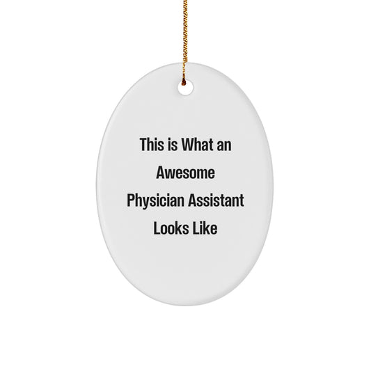 Funny Physician Assistant Gifts, Oval Ornament, 'This Is What An Awesome Physician Assistant Looks Like', Gifts from Friends for Physician Assistant, Unique Christmas Unique Gifts for Men - Image 1