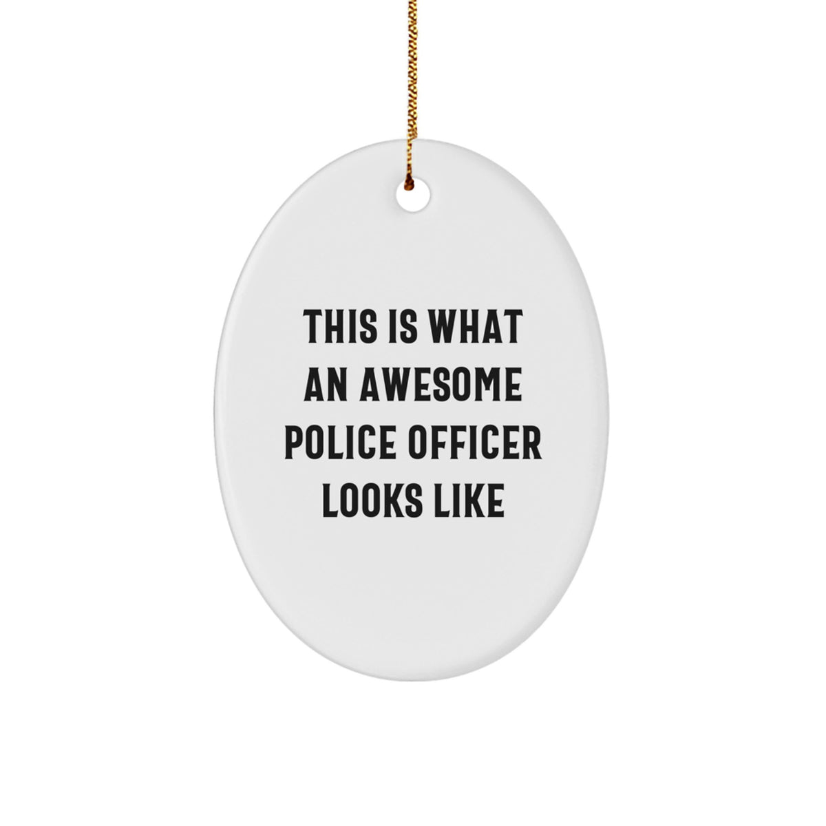 Christmas Unique Gift Police Officer Oval Ornament Awesome for Her Present - Image 1