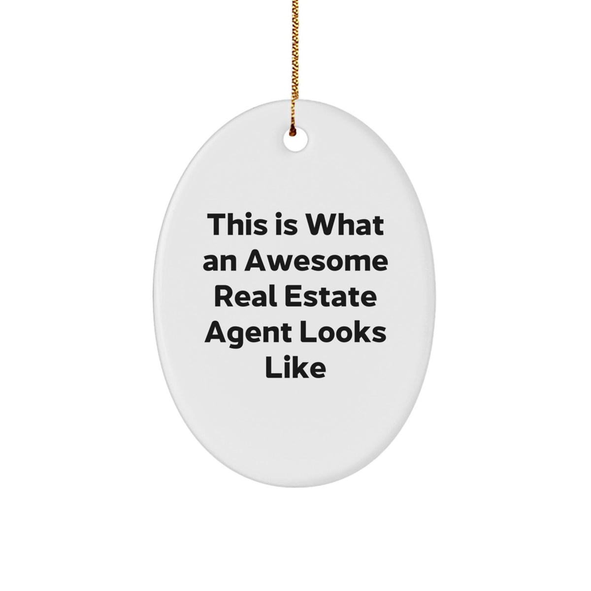 Christmas Unique Gift Surprise Real Estate Agent Oval Ornament for Teens - Image 1