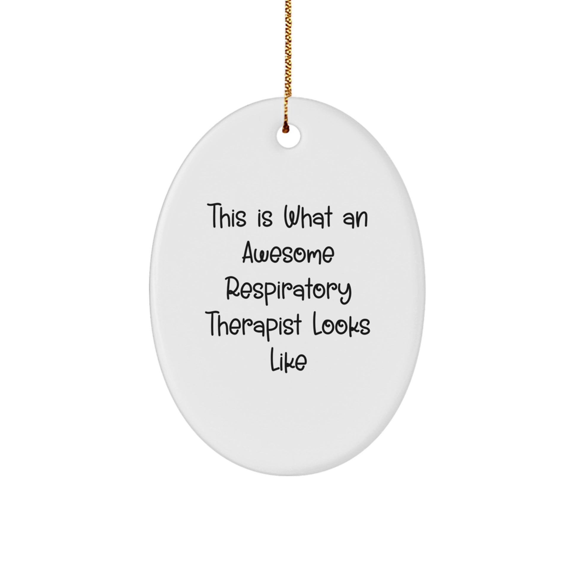 Funny Respiratory Therapist Gifts from Coworkers, Inspirational Oval Ornament for Respiratory Therapist Friends, This Is What An Awesome Respiratory Therapist Looks Like Christmas Unique Gift - Image 1