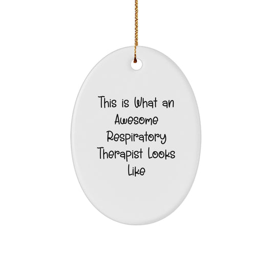 Funny Respiratory Therapist Gifts from Coworkers, Inspirational Oval Ornament for Respiratory Therapist Friends, This Is What An Awesome Respiratory Therapist Looks Like Christmas Unique Gift - Image 1
