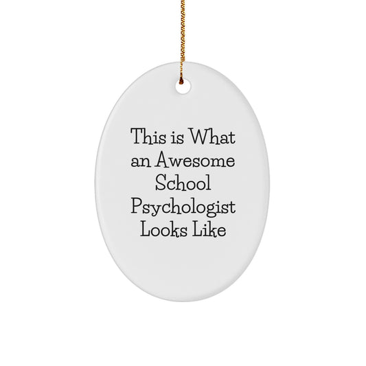 Funny School Psychologist Gifts from Friends for Christmas - Oval Ornament, This Is What An Awesome School Psychologist Looks Like - Image 1