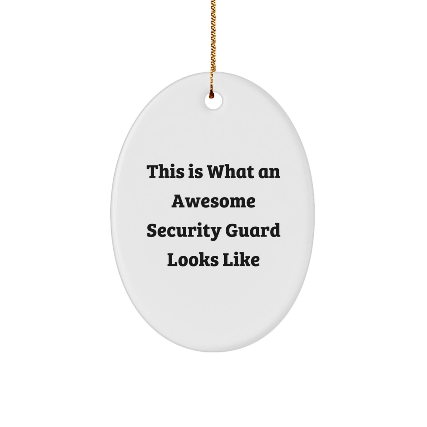 Funny Security Guard Christmas Unique Gifts, Oval Ornament for Him, 'This Is What An Awesome Security Guard Looks Like' Decorative Figurine Gifts from Friends, Coworkers, Family - Image 1