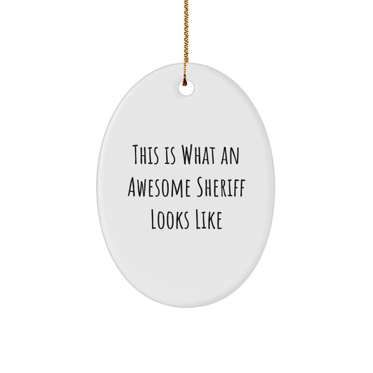 Funny Sheriff Gifts, Oval Ornament for Men, Christmas Unique Gifts from Friends, Sheriff Christmas Decorations - Image 1