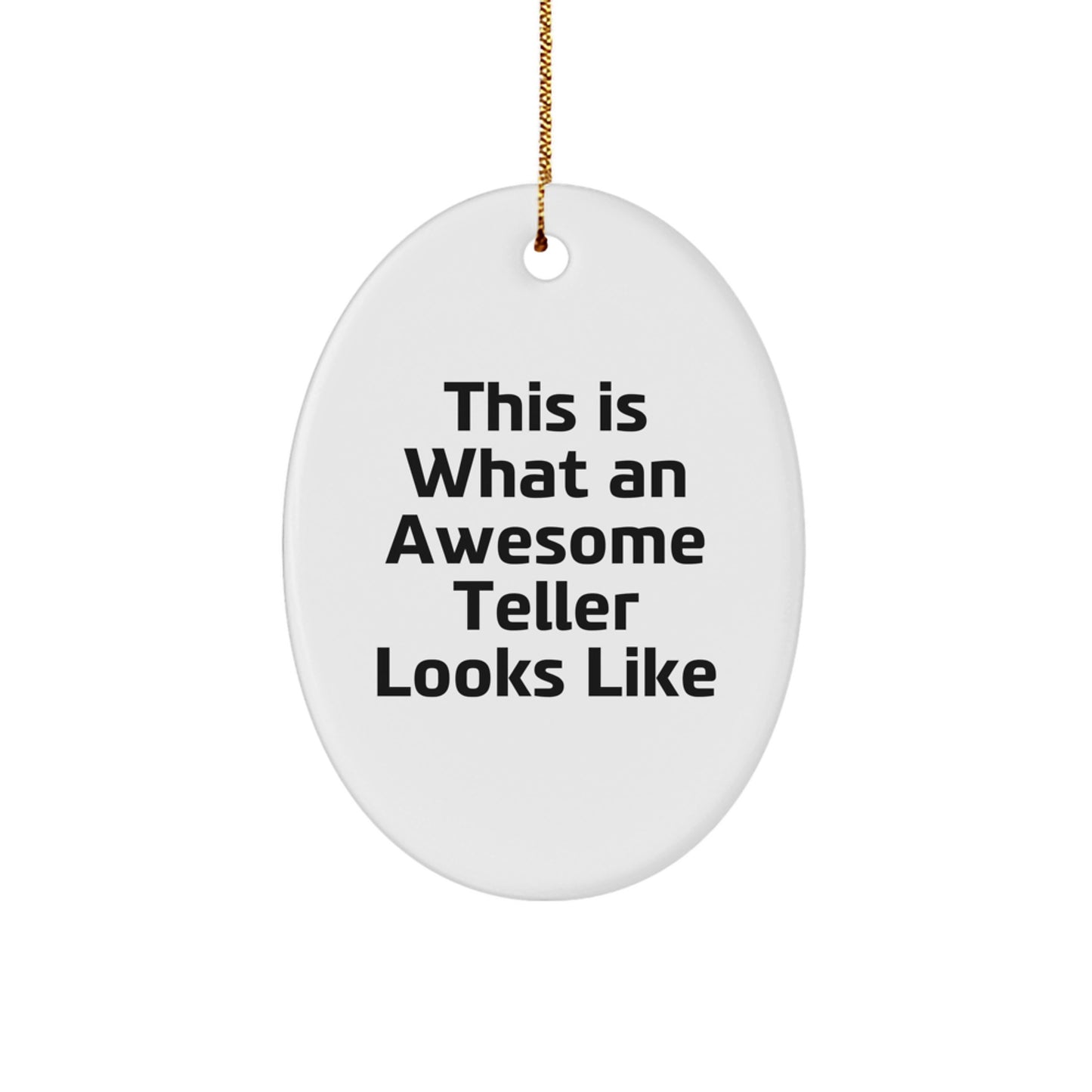 Funny Teller Gifts from Friends for Men - Oval Ornament This Is What An Awesome Teller Looks Like Christmas Unique - Image 1