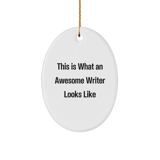 Funny Writer Gifts from Friends Oval Ornament for Christmas Unique Writer Decorations - This Is What An Awesome Writer Looks Like - Image 1