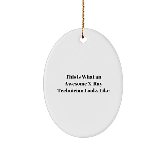Funny X-Ray Technician Gifts for Him, This Is What An Awesome X-Ray Technician Looks Like Oval Ornament, White Christmas Unique Gifts from Friends - Image 1
