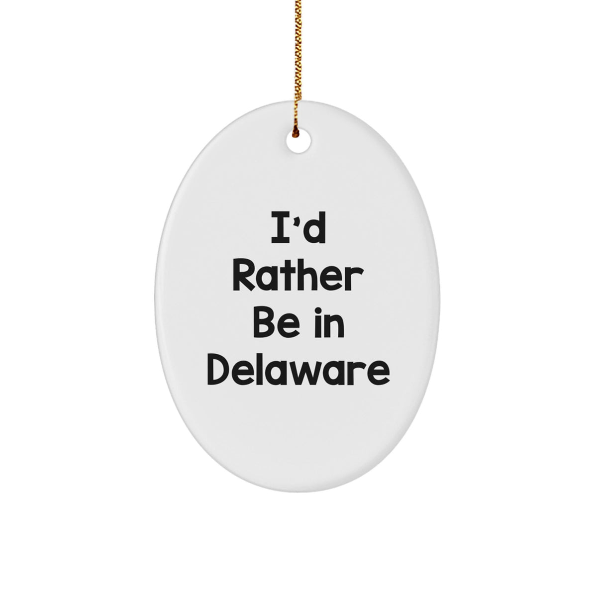 Delaware Christmas Ornament Gift for Her I'd Rather Be in Delaware - Image 1