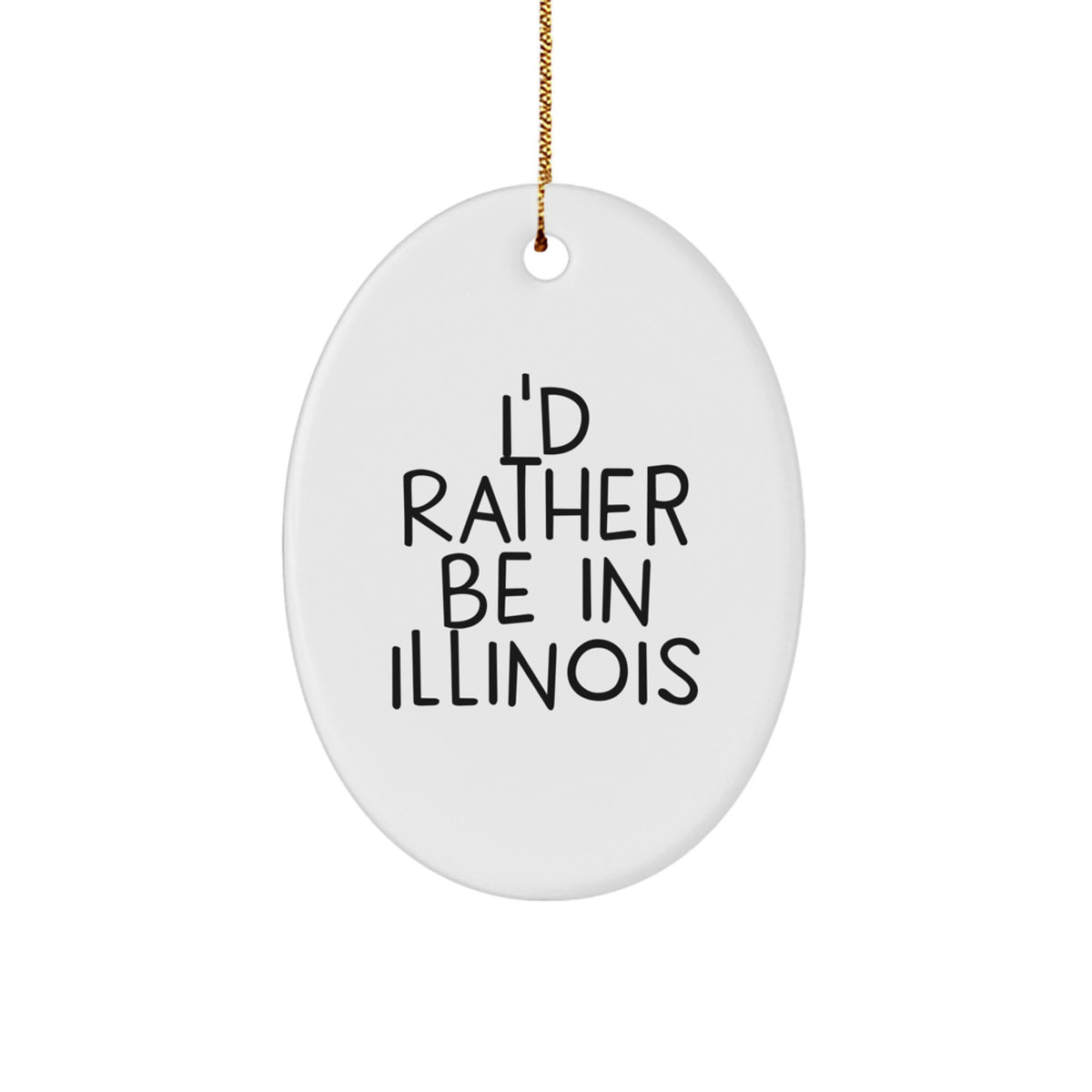 Illinois Keepsake Christmas Ornament for Him Gift I'd Rather Be - Image 1