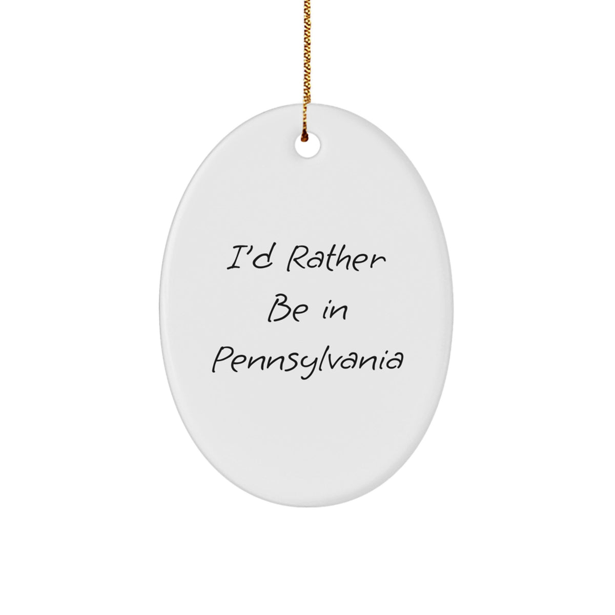 Funny Oval Ornament with I'd Rather Be In Pennsylvania Quote, Gifts from Friends for Family, Christmas Unique Ornament - Image 1