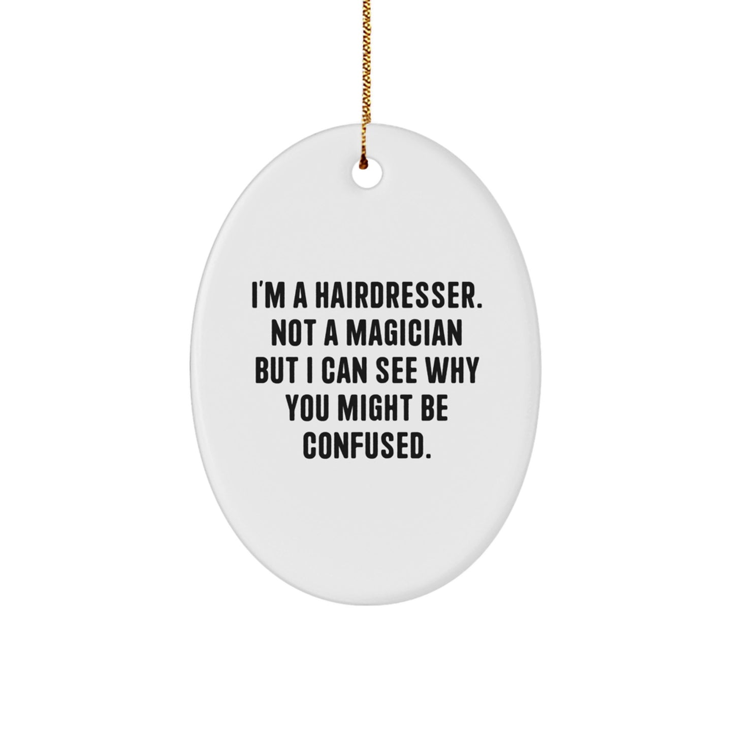 Christmas Unique Gift for Her I'm a Hairdresser Oval Ornament Present - Image 1