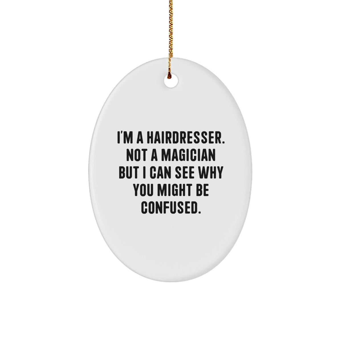 Christmas Unique Gift for Her I'm a Hairdresser Oval Ornament Present - Image 1