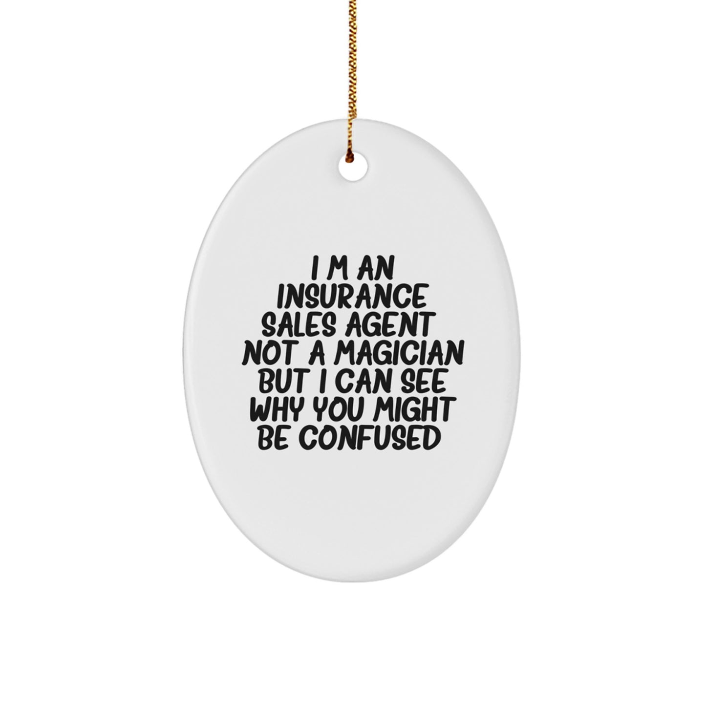 Insurance Sales Agent Gifts, Oval Ornament, Funny Quote, Christmas Unique Gifts, Gifts from Family, Gifts for Insurance Sales Agent - Image 1