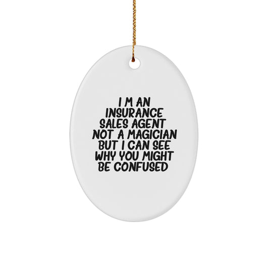 Insurance Sales Agent Gifts, Oval Ornament, Funny Quote, Christmas Unique Gifts, Gifts from Family, Gifts for Insurance Sales Agent - Image 1