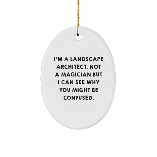 Gifts from Friends for the Landscape Architect in Your Life - Funny Oval Ornament, Not a Magician - Christmas Unique Gifts - Image 1