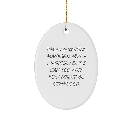I'm A Marketing Manager Novelty Christmas Ornament For Friends Gift - Image 1
