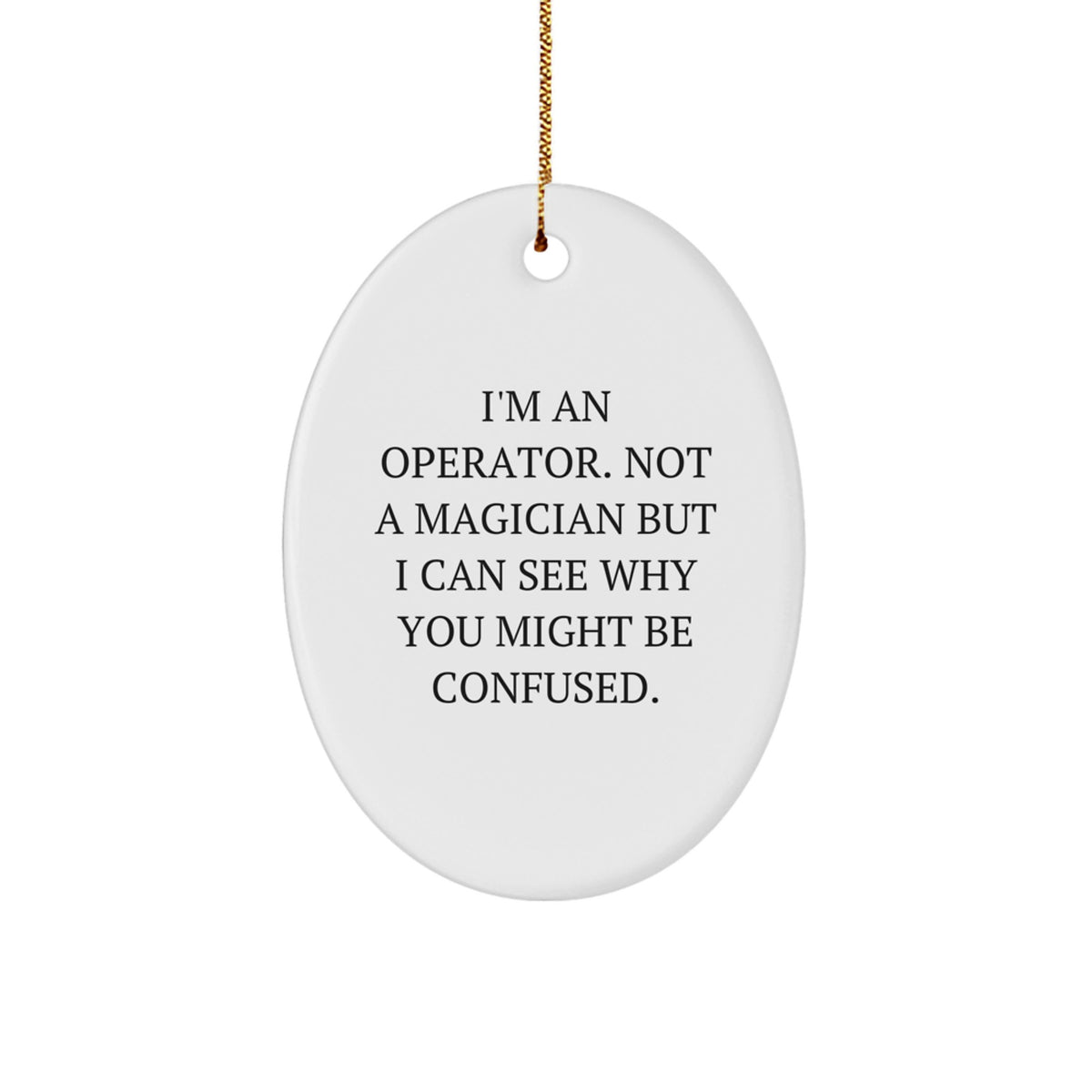 Witty Christmas Ornament Gift 'I'm An Operator' Novelty Present - Image 1