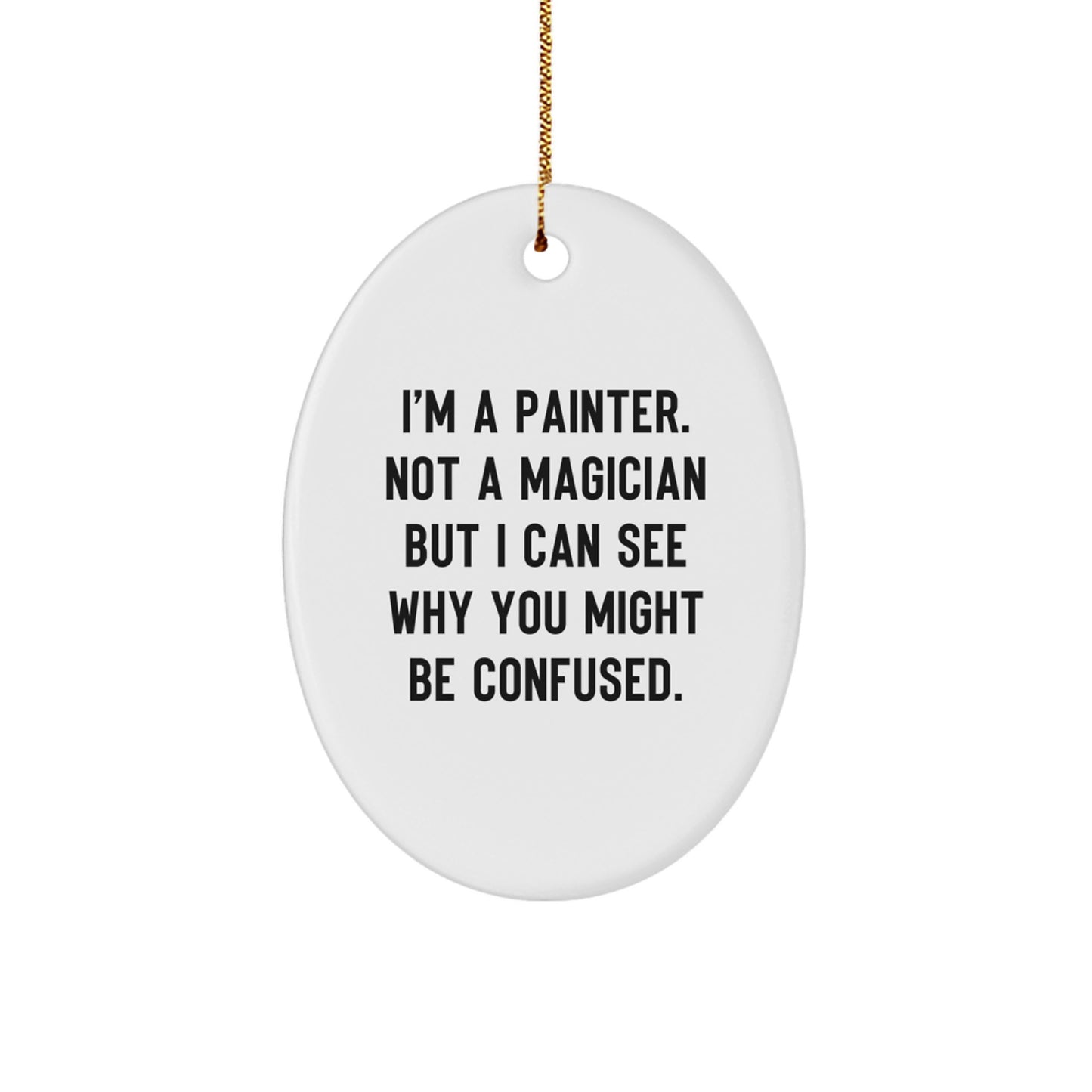 Christmas Gift Oval Ornament for Her Present I'm A Painter - Image 1