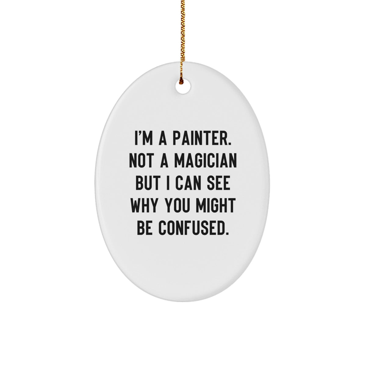 Christmas Gift Oval Ornament for Her Present I'm A Painter - Image 1