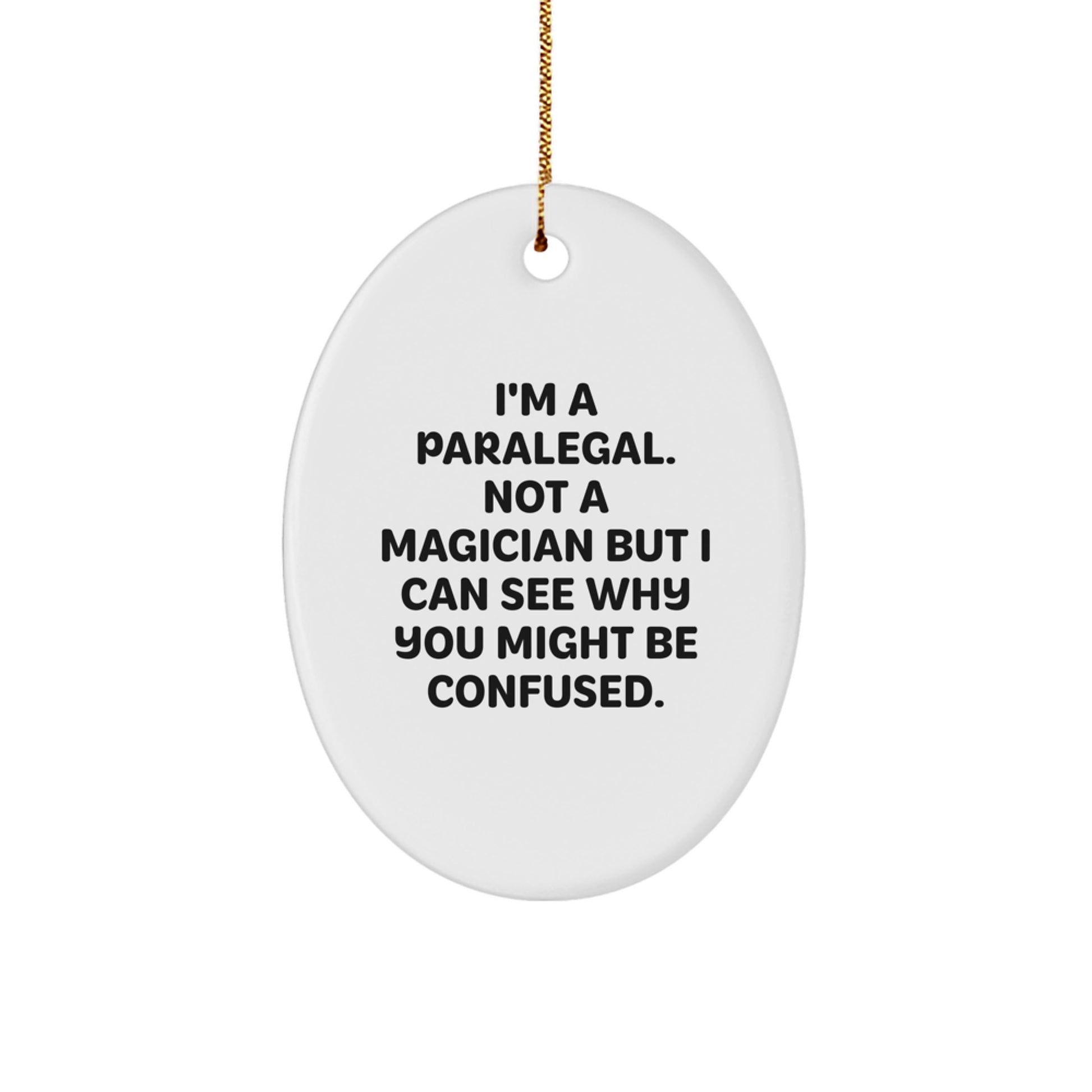 Funny Paralegal Gifts for Christmas - Oval Ornament with I'm A Paralegal Not A Magician Quote for Friends Family Coworkers - Image 1