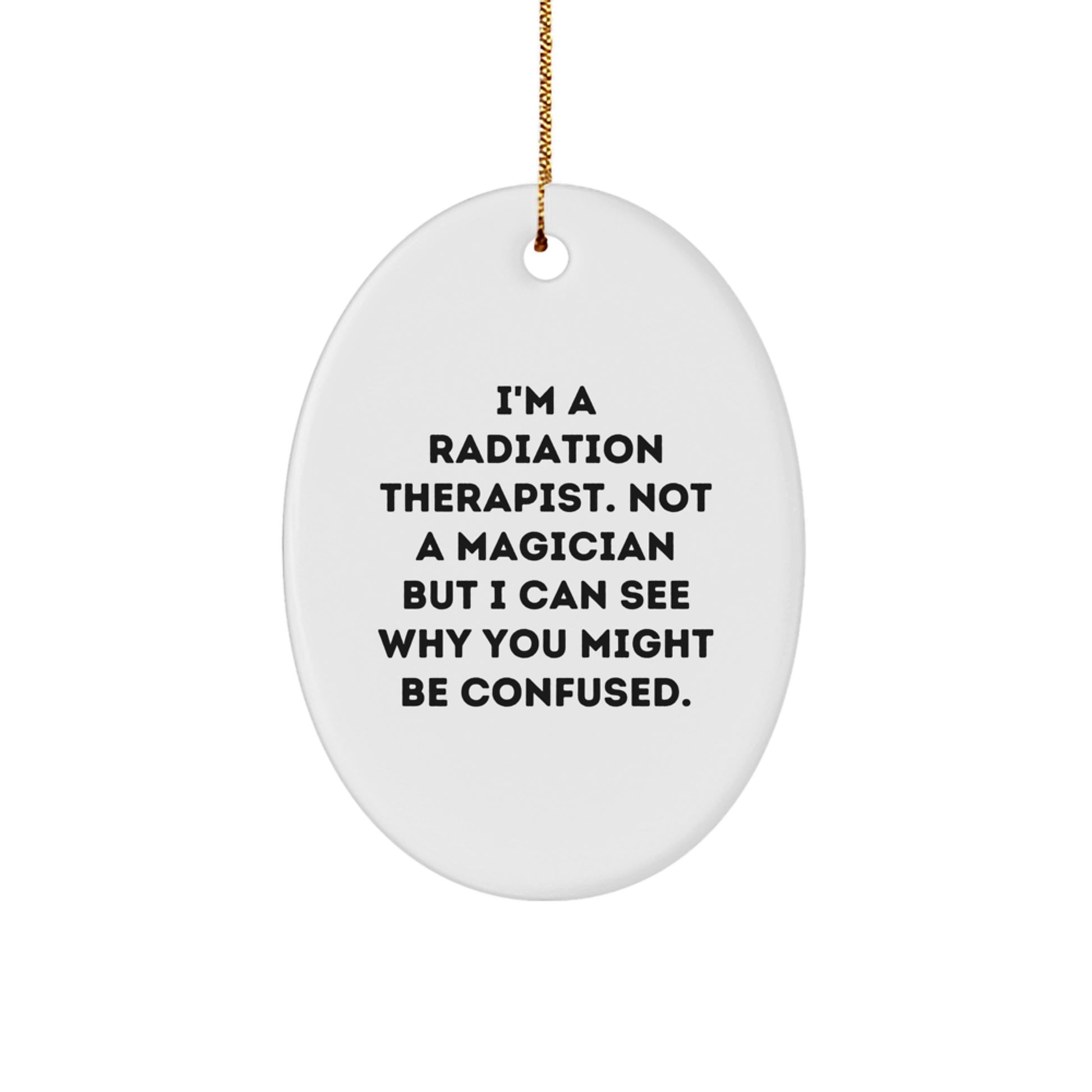 Funny Radiation Therapist Gifts from Friends, Oval Ornament for Radiation Therapist, Christmas Unique Gifts - Image 1