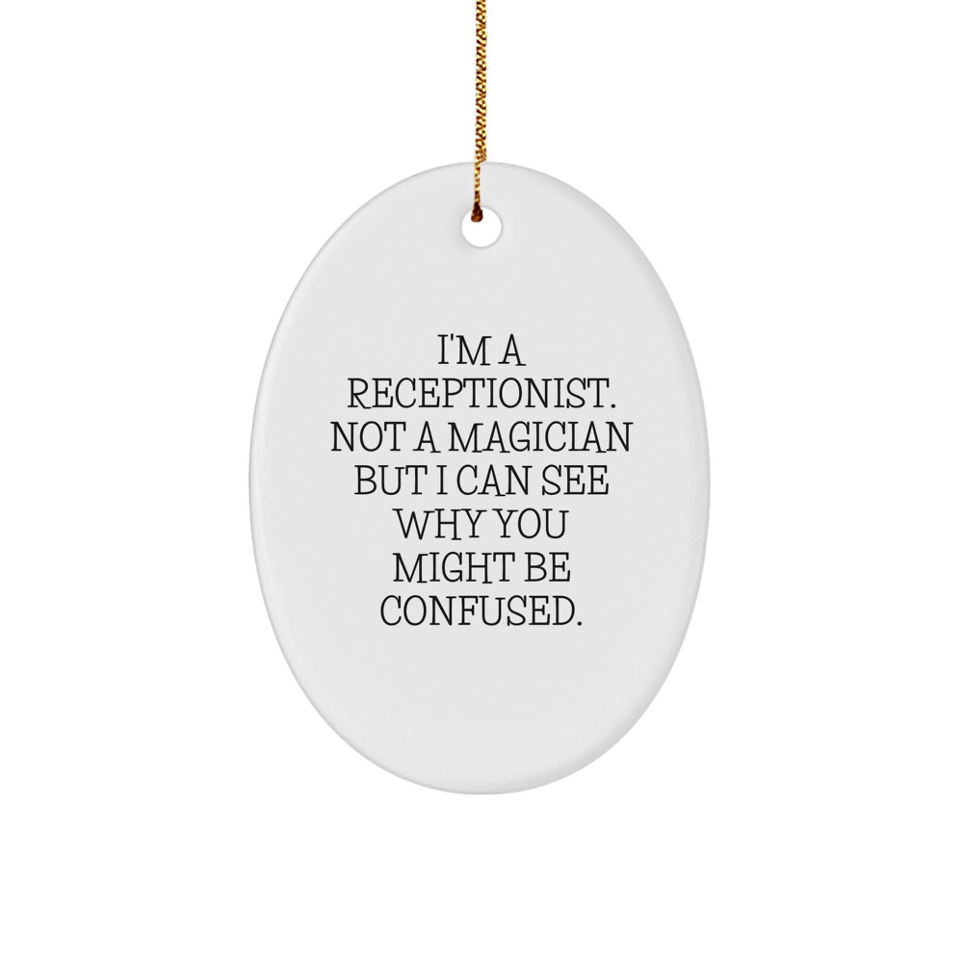 Receptionist Gifts for Her - Funny Oval Ornament, 'I'm A Receptionist' Quote, Christmas Unique Gifts from Friends - Image 1